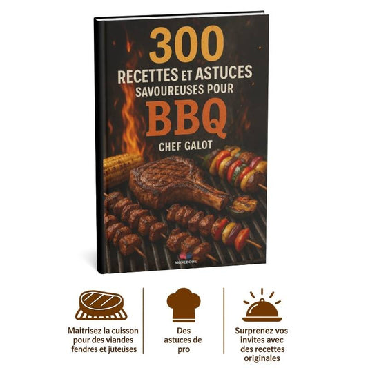 300 recettes et astuces savoureuses pour BBQ - Chef Galot